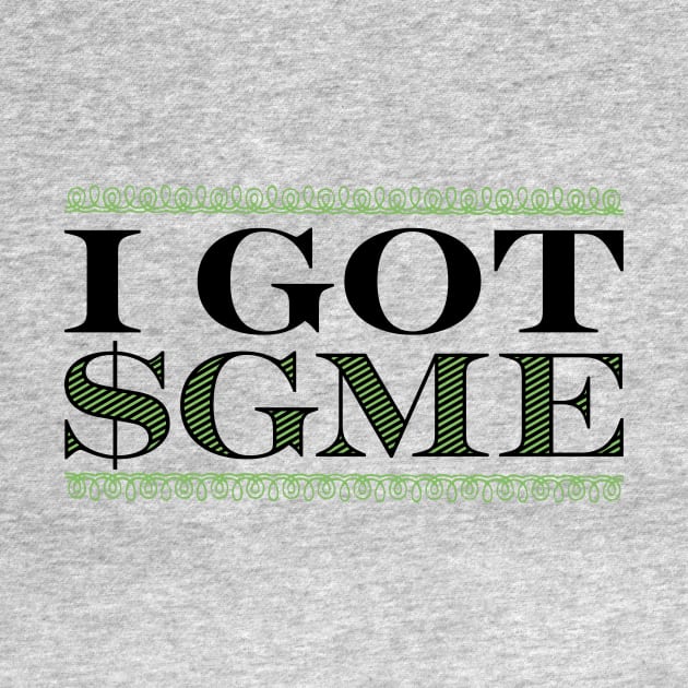 I Got $GME by me-mo-design